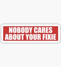 Nobody Cares About Your Fixie Sticker