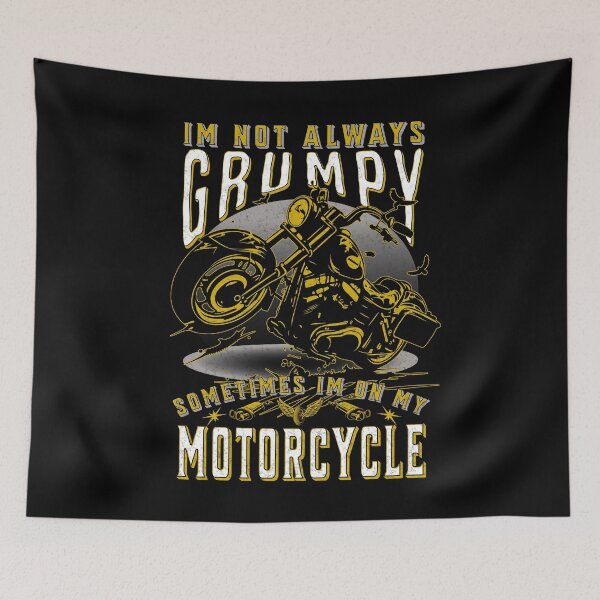Item preview, Im Not Always Grumpy Sometimes Im On My Motorcycle designed and sold by Affyboss6.