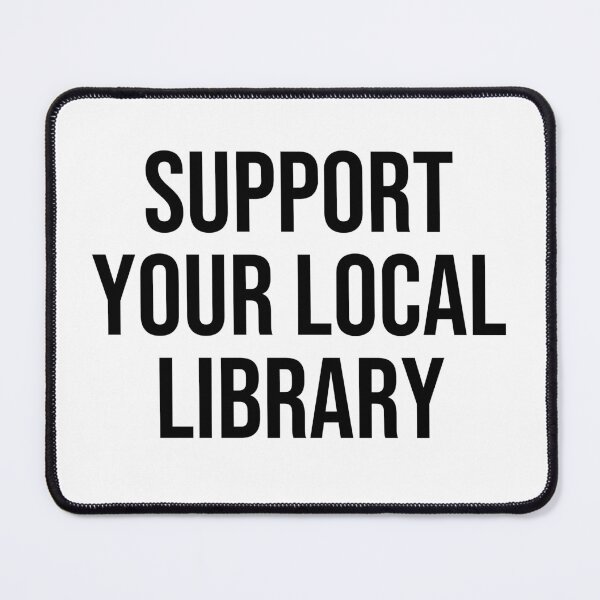 Item preview, Support Your Local Library designed and sold by FWBooks.