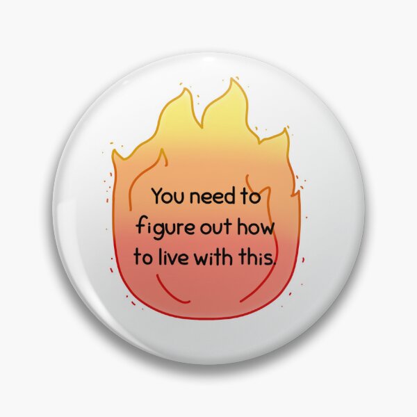 Item preview, You need to figure out how to live with this. designed and sold by Cinnamon_ stixs.