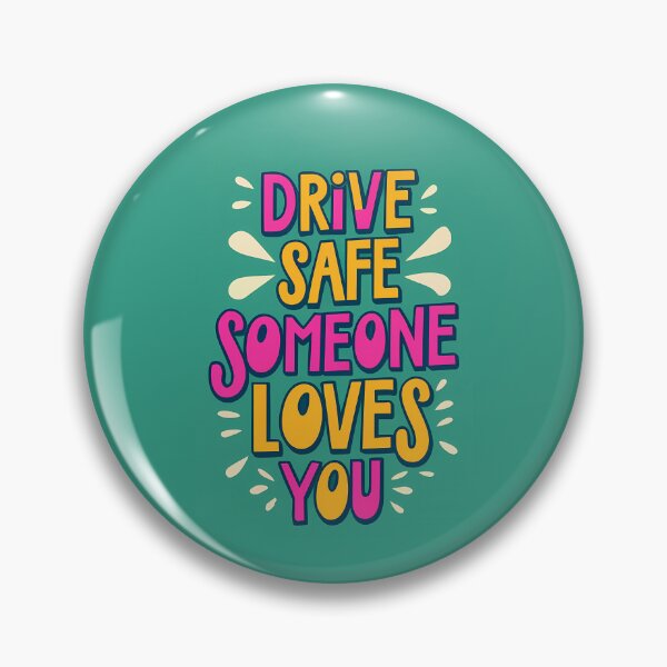 Item preview, Drive Safe Someone Loves You designed and sold by BuxomBabe21.