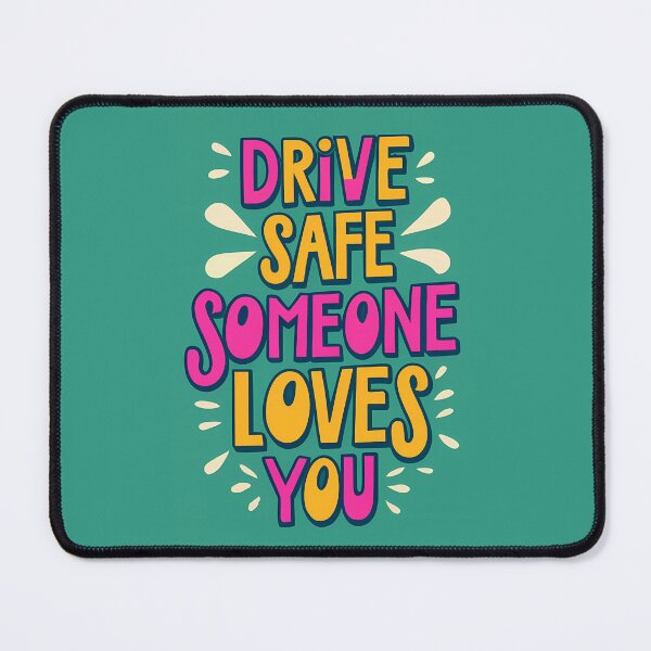 Item preview, Drive Safe Someone Loves You designed and sold by BuxomBabe21.