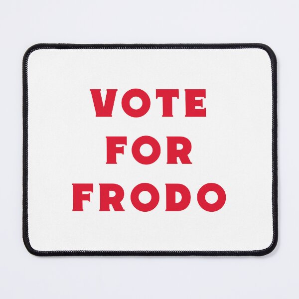 Item preview, Vote For Frodo Ironic Movie Design designed and sold by IronicBGear.