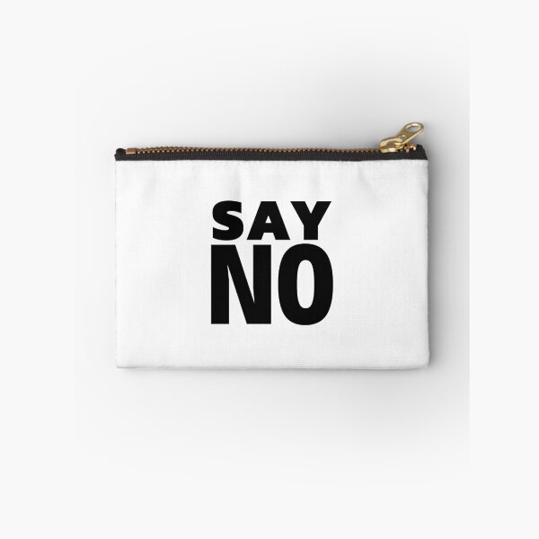Item preview, Say No designed and sold by ViewerEqualsPhoton.
