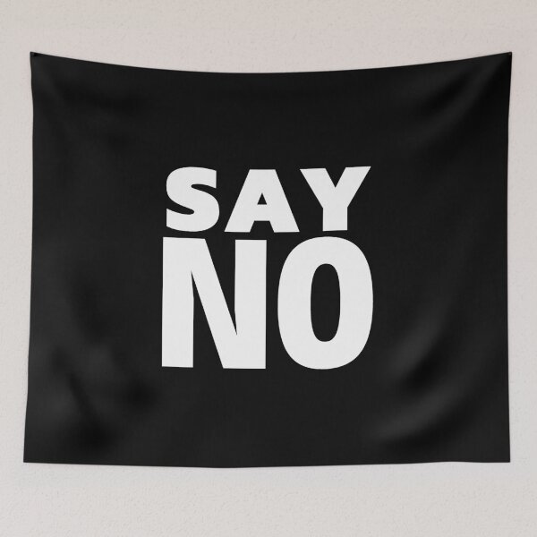 Item preview, Say No designed and sold by ViewerEqualsPhoton.