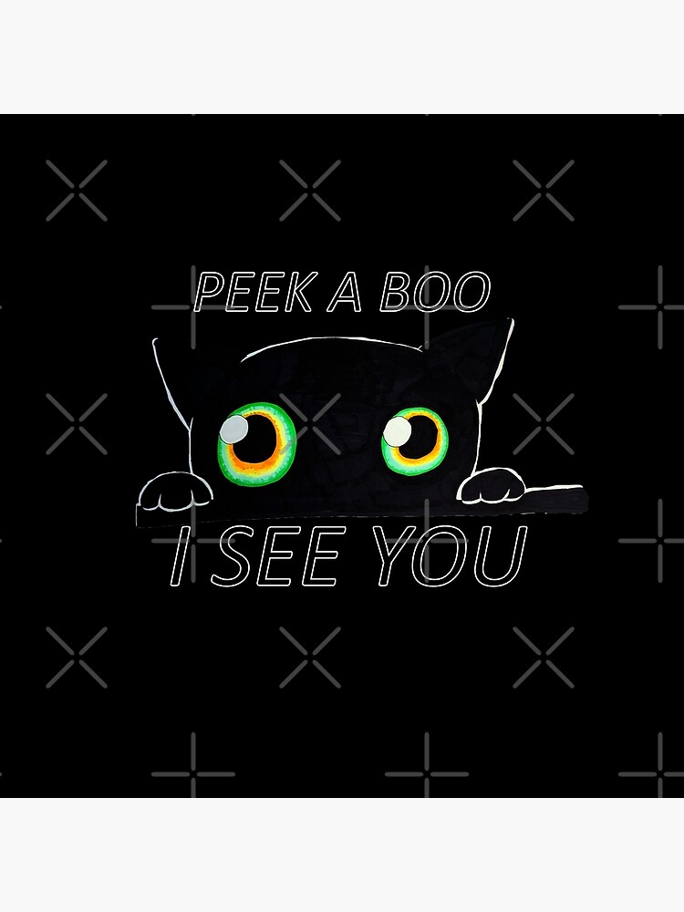 Peek A Boo, I See You