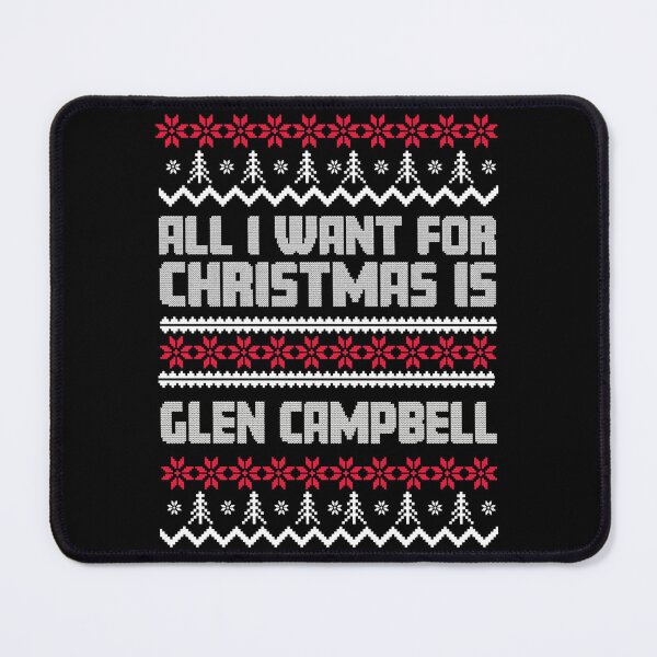 Item preview, All I Want for Christmas is Glen Campbell Ugly Gift Xmas designed and sold by ConnerJosiah.