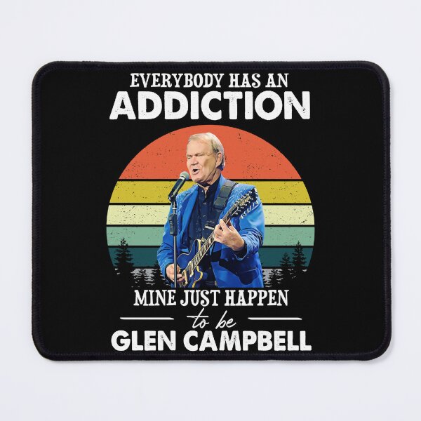 Item preview, Everybody Has an Addiction Mine Just Happens to Be Glen Campbell Vintage designed and sold by ConnerJosiah.