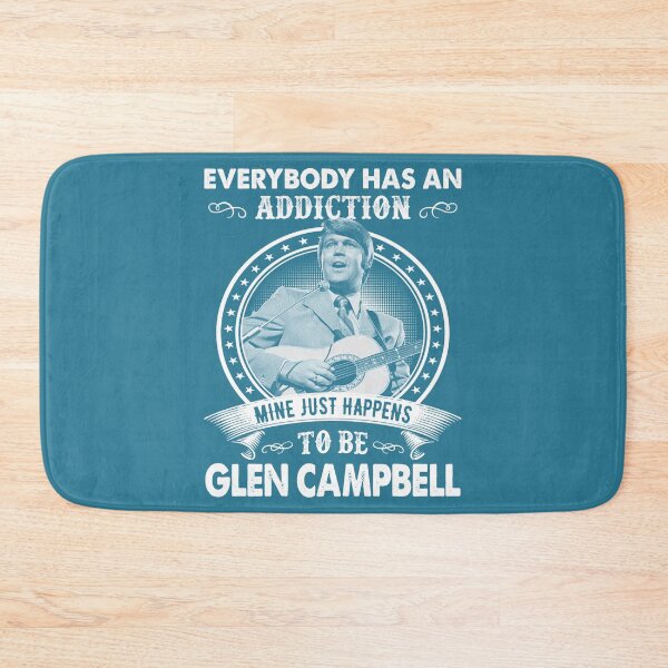 Item preview, Everybody Has an Addiction Mine Just Happens to Be Glen Campbell designed and sold by ConnerJosiah.