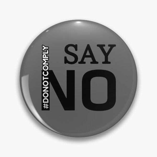 Item preview, Say No - Do Not Comply  designed and sold by ViewerEqualsPhoton.