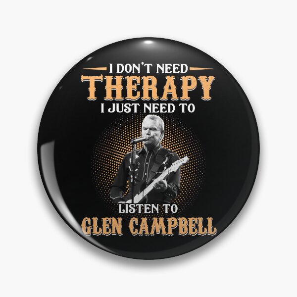 Item preview, I Don't Need Therapy I Just Need To Listen To Glen Campbell designed and sold by ConnerJosiah.