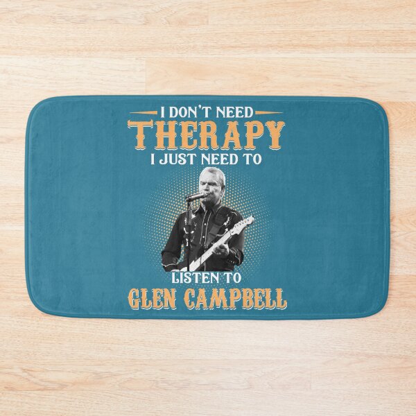 Item preview, I Don't Need Therapy I Just Need To Listen To Glen Campbell designed and sold by ConnerJosiah.
