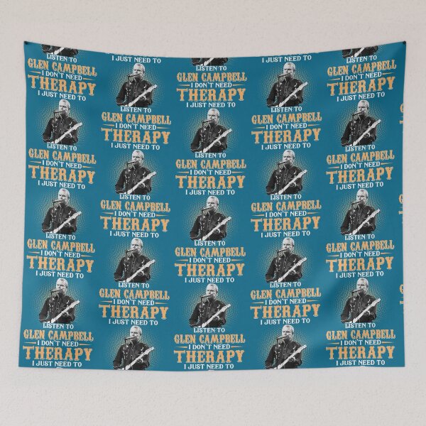 Item preview, I Don't Need Therapy I Just Need To Listen To Glen Campbell designed and sold by ConnerJosiah.