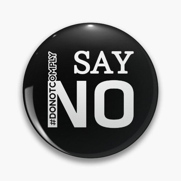 Item preview, Say No - Do Not Comply  designed and sold by ViewerEqualsPhoton.