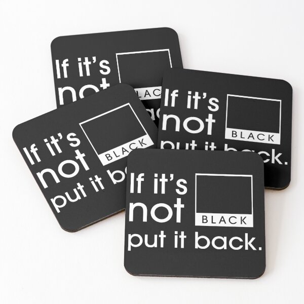 Item preview, If It’s Not BLACK, Put It Back. designed and sold by OzzyMac.