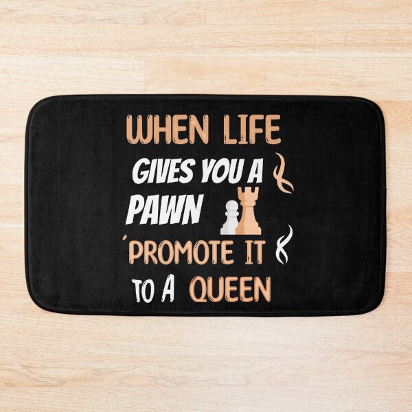 Item preview, When life gives you a pawn promote it to a queen, chess players designed and sold by HosvPrint .s.