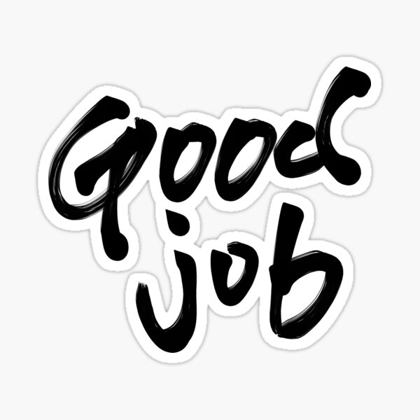 good jop Sticker