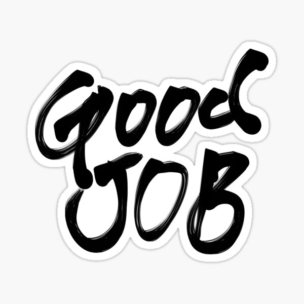 good jop Sticker