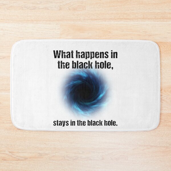 Item preview, What happens in the black hole, stays in the black hole. designed and sold by Bubble Co Clothing and Accessories.