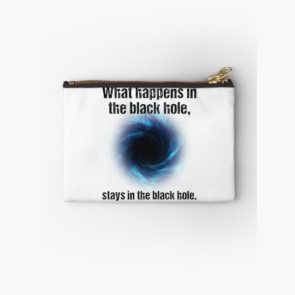 Item preview, What happens in the black hole, stays in the black hole. designed and sold by Bubble Co Clothing and Accessories.
