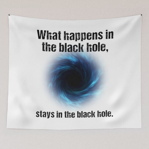 Item preview, What happens in the black hole, stays in the black hole. designed and sold by Bubble Co Clothing and Accessories.