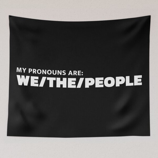 Item preview, My Pronouns Are We The People designed and sold by ViewerEqualsPhoton.