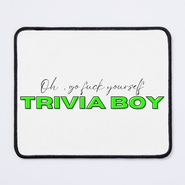 Item preview, Oh, go fuck yourself Trivia Boy designed and sold by nbcryptid.