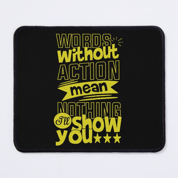 Item preview, Words Without Action Mean Nothing I'll Show You Best Motivational quotes about life and Success designed and sold by YAHIA-14.