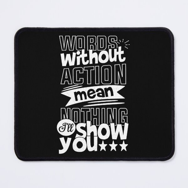 Item preview, Words Without Action Mean Nothing I'll Show You  Best Motivational quotes about life and Success designed and sold by YAHIA-14.