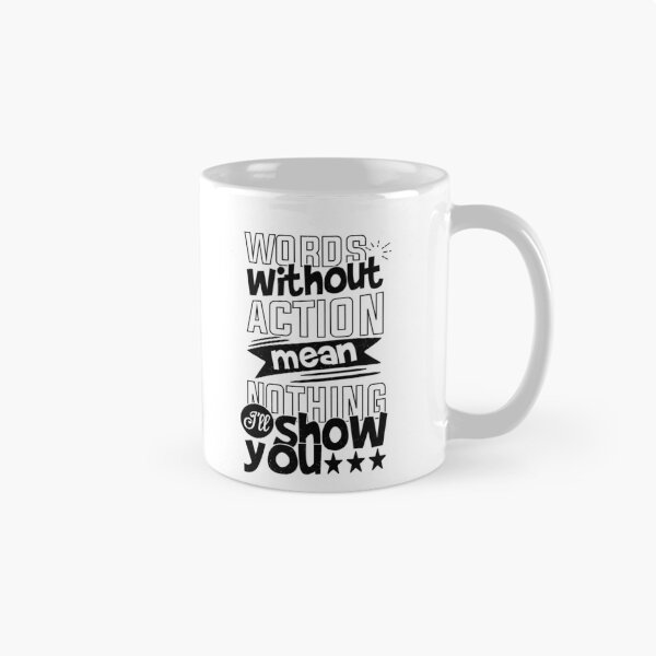 Item preview, Words Without Action Mean Nothing I'll Show You  Best Motivational quotes about life and Success designed and sold by YAHIA-14.