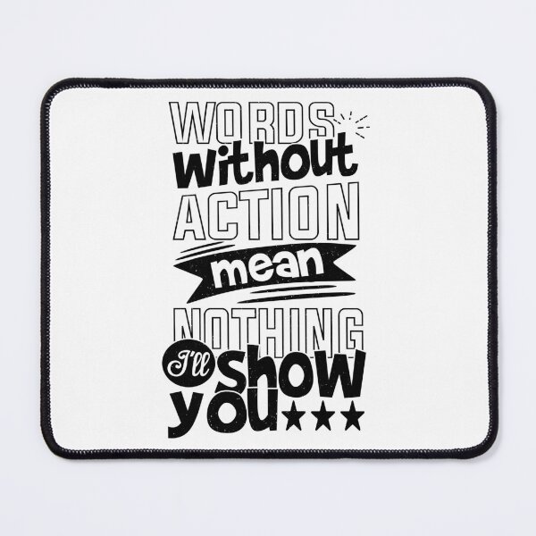 Item preview, Words Without Action Mean Nothing I'll Show You  Best Motivational quotes about life and Success designed and sold by YAHIA-14.