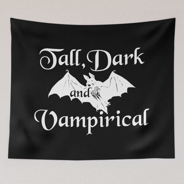 Item preview, Tall, Dark and Vampirical - with Bat, Vampire Humor designed and sold by WinterTempest.