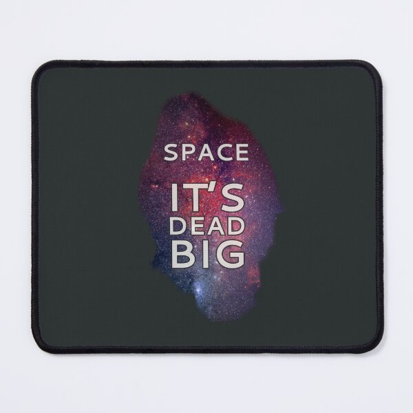 Item preview, Space, It's Dead Big designed and sold by ClanRaeDesign.