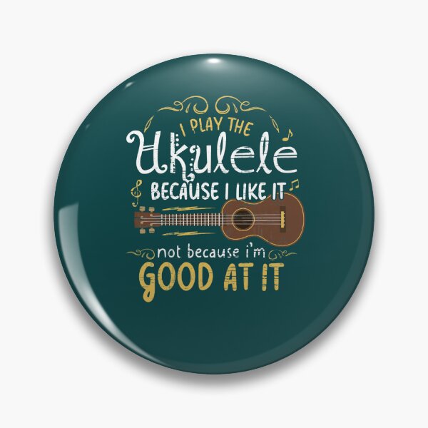 Item preview, I play the ukulele because i like it not because i 'm good at it designed and sold by Johannahmerino.