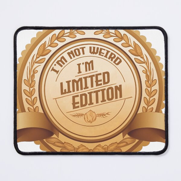 Item preview, I'm not weird, I'm limited edition designed and sold by go-go-designs.