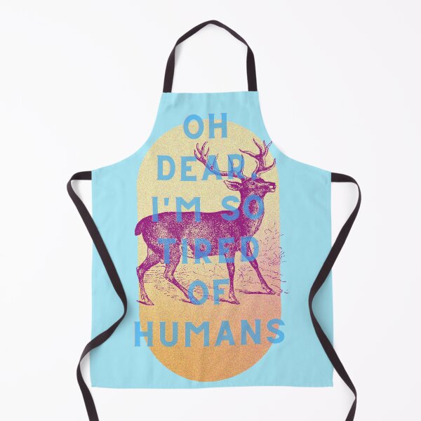 Item preview, Oh dear, I'm so tired of humans designed and sold by 45CreativeClub.