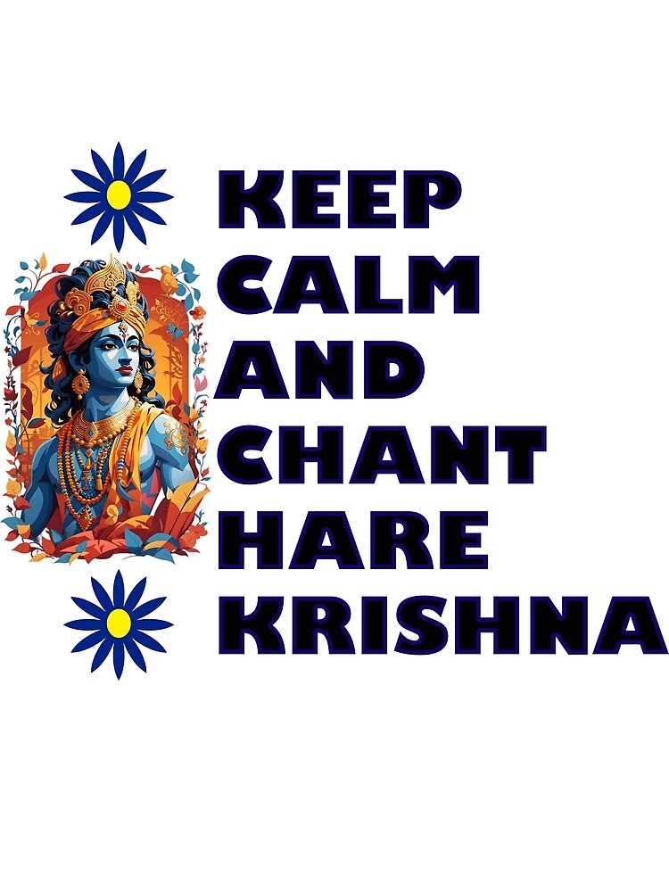 Keep calm and chant Hare Krishna Art Print by Haridas