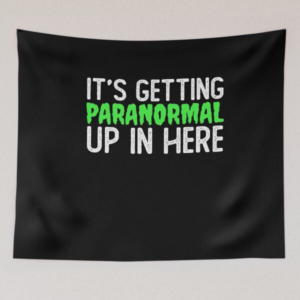 Item preview, It's Getting Paranormal In Here Funny Ghost Hunter designed and sold by SharpThreadZ.