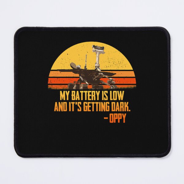 Item preview, My Battery is low and it's getting dark Oppy Rover designed and sold by AmiyaStyle.