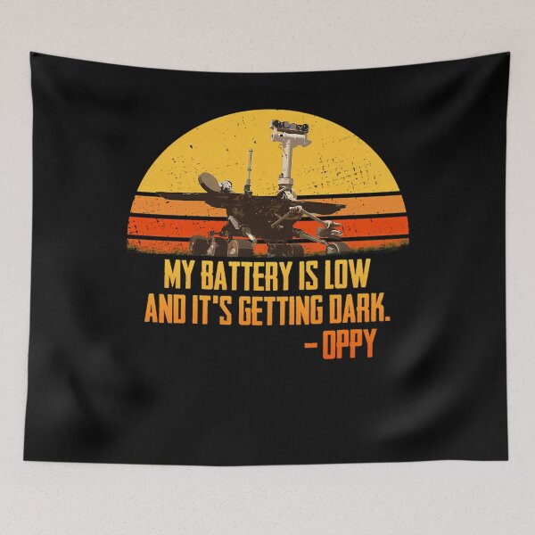 Item preview, My Battery is low and it's getting dark Oppy Rover designed and sold by AmiyaStyle.