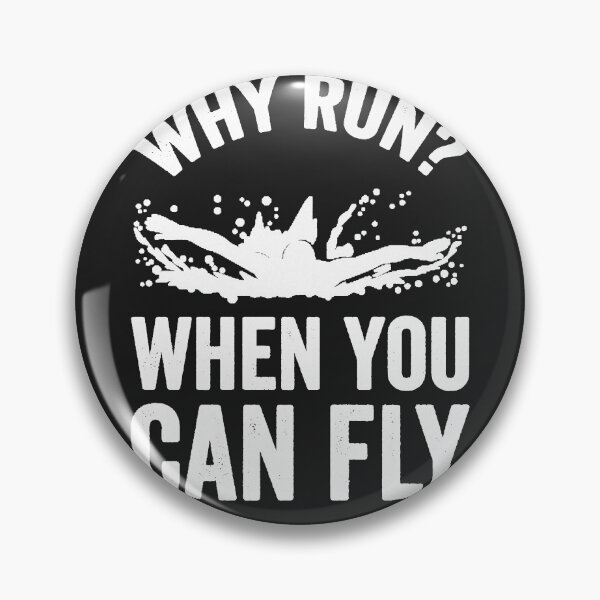 Artikelvorschau, Why You Run When You Can Fly Funny Swimmer entworfen und verkauft von ZeinabtQuijano.