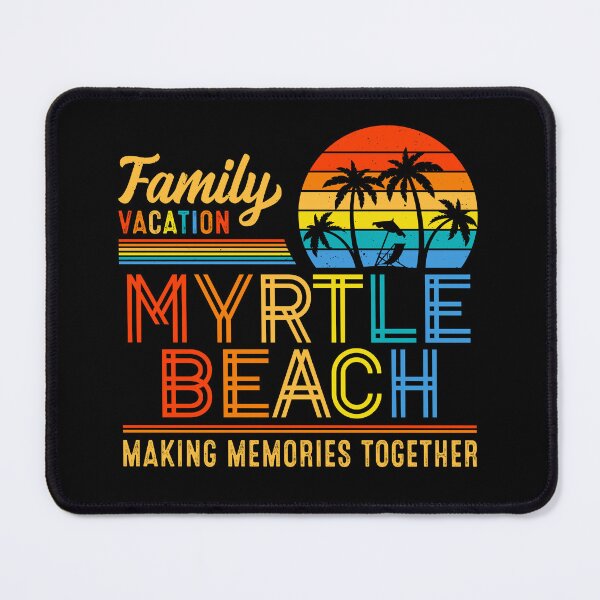 Item preview, Family Vacation Myrtle Beach Making Memories Together for Summer designed and sold by Zeus-Studio.