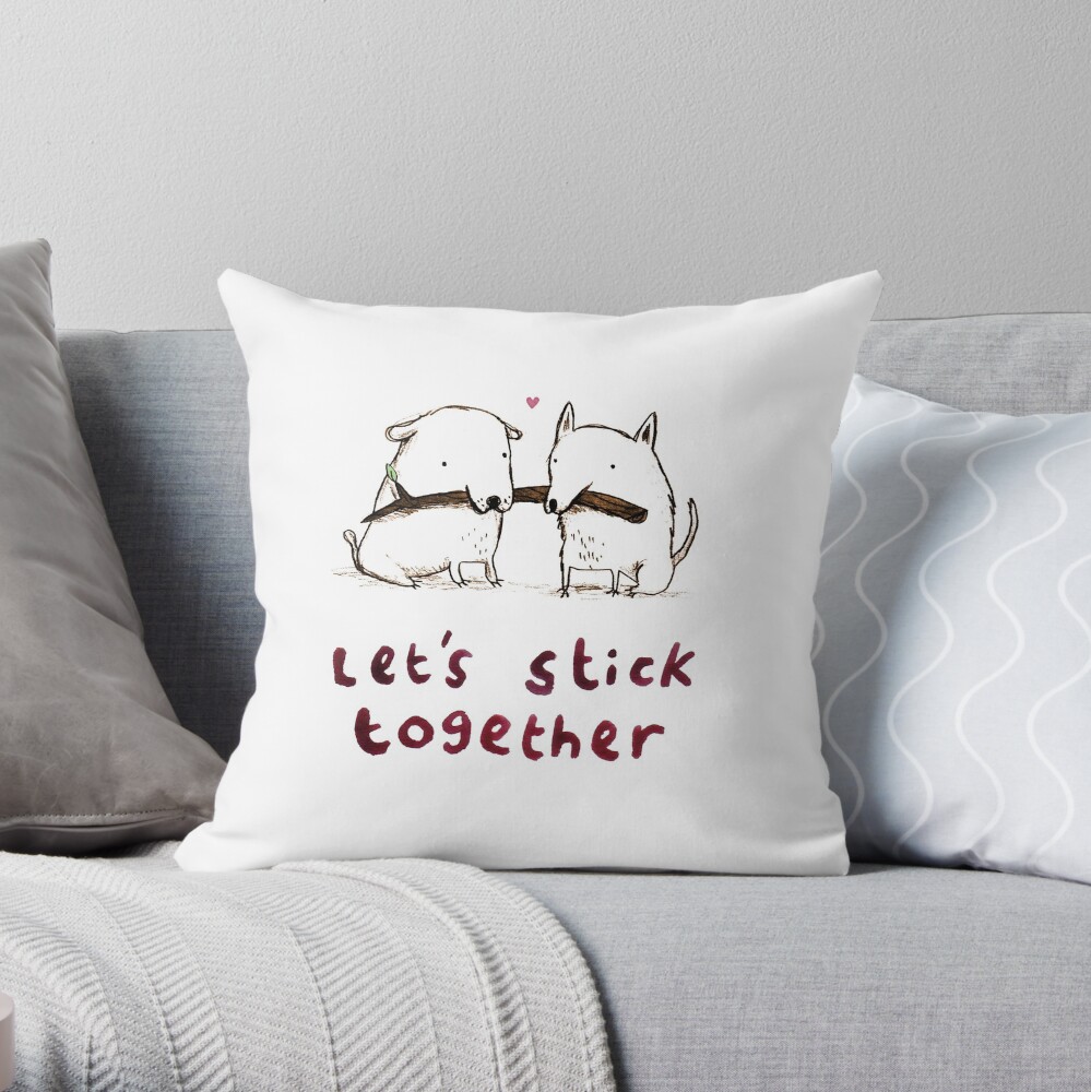Let's Stick Together Throw Pillow