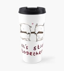 Let's Stick Together Travel Mug