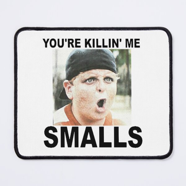 Item preview, YOU_RE KILLIN ME SMALLS!! designed and sold by Niv-eaBrook.