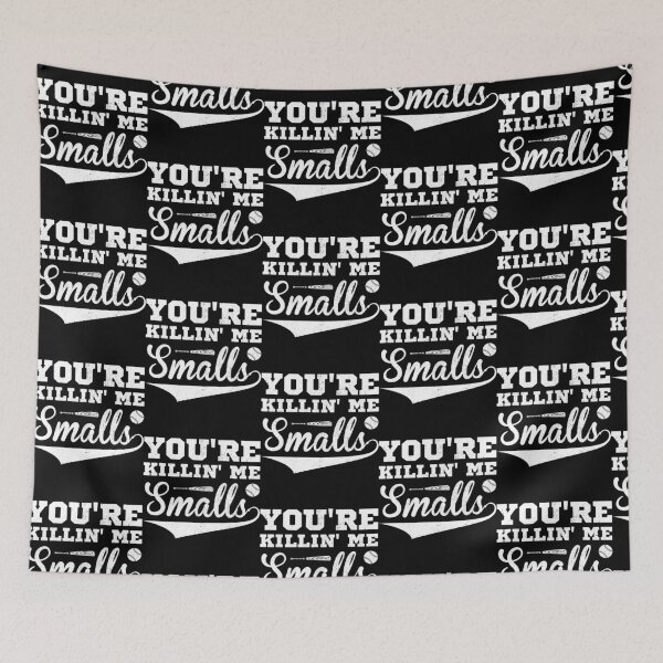 Item preview, You_re Killin_ Me Smalls designed and sold by Niv-eaBrook.