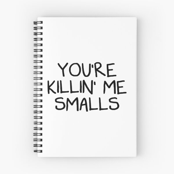 Item preview, You_re Killing Me Smalls     designed and sold by Niv-eaBrook.
