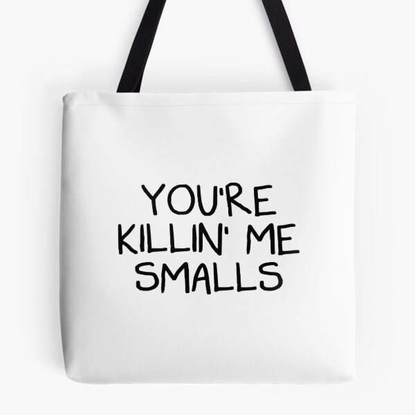 Item preview, You_re Killing Me Smalls     designed and sold by Niv-eaBrook.