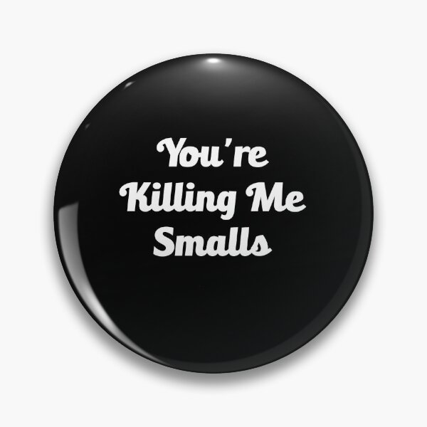 Item preview, You_re Killing Me Smalls         designed and sold by Niv-eaBrook.