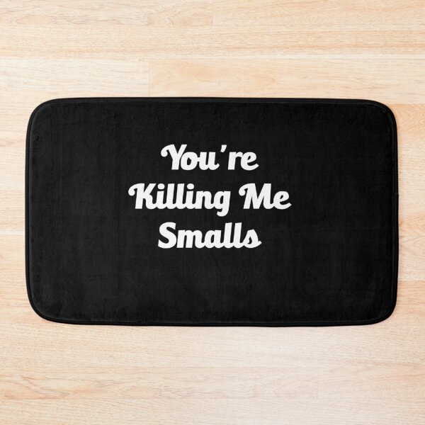 Item preview, You_re Killing Me Smalls         designed and sold by Niv-eaBrook.